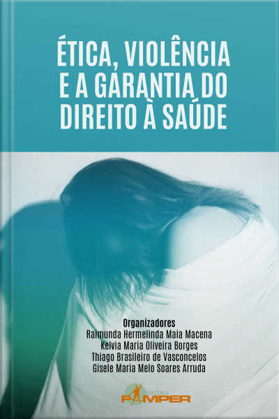 Ética, Violência E A Garantia Do Direito À Saúde