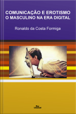 Comunicação E Erotismo: O Masculino Na Era Digital