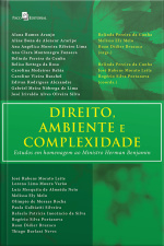 Direito, Ambiente E Complexidades: Estudos Em Homenagem Ao Ministro Herman Benjamin