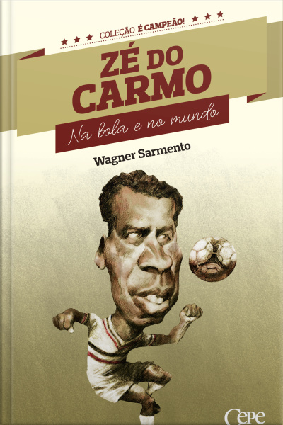 Zé Do Carmo: Na Bola E No Mundo