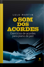 O Som Dos Acordes: Exercícios De Acordes Para Piano De Jazz