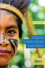 A Pedagogia Da Infância Indígena Guarani Ñandeva