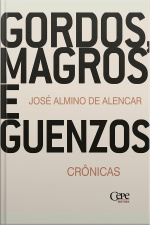Gordos, Magros E Guenzos: Crônicas