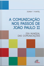 A Comunicação Nos Passos De João Paulo Ii: Dia Mundial Das Comunicações