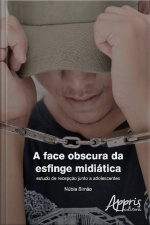 A Face Obscura Da Esfinge Midiática: Estudo De Recepção Junto A Adolescentes