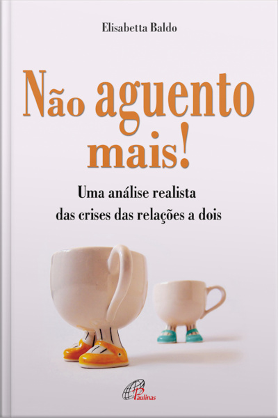 Não Aguento Mais!: Uma Análise Realista Das Crises Das Relações A Dois