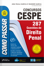 Como Passar Em Concursos Cespe: Direito Penal: 287 Questões De Direito Penal