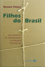 Filhos Do Brasil: Um Caminho De Solidariedade Na Baixada Fluminense