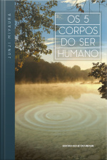 Os 5 Corpos Do Ser Humano