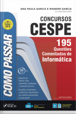 Como Passar Em Concursos Cespe: Informática: 195 Questões Comentadas De Informática