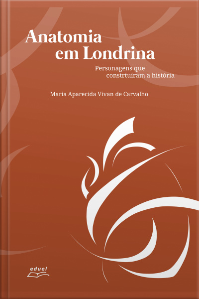 Anatomia Em Londrina: Personagens Que Construíram A História