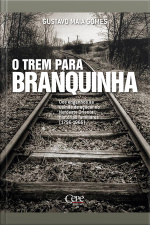 O Trem Para Branquinha: Dos Engenhos Às Usinas De Açúcar No Nordeste Oriental: Histórias Familiares (1796-1966)