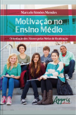 Motivação No Ensino Médio: Orientação Dos Alunos Pelas Metas De Realização