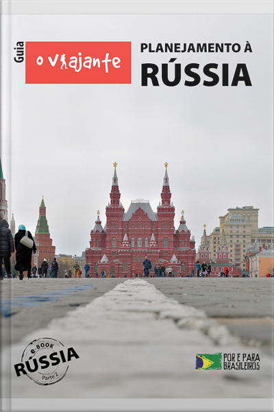 Guia O Viajante: Planejamento À Rússia: Rússia, Parte Ii