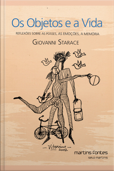 Os Objetos E A Vida: Reflexões Sobre As Posses, As Emoções, A Memória