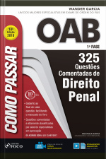 Como Passar Na Oab 1ª Fase: Direito Penal: 325 Questões Comentadas