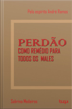 Perdão Como Remédio Para Todos Os Males