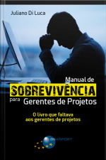 Manual De Sobrevivência Para Gerentes De Projetos