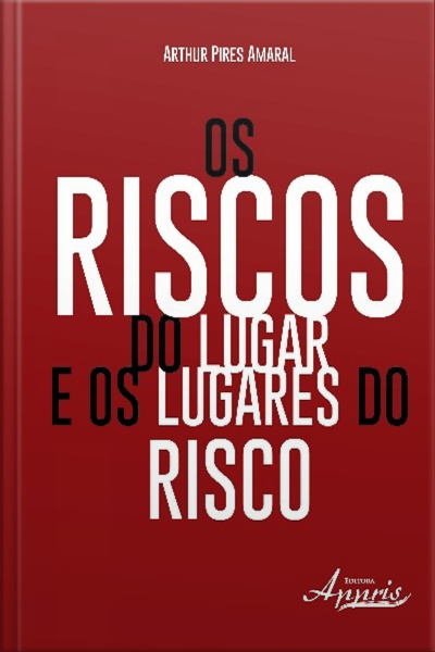 Os Riscos Do Lugar E Os Lugares Do Risco