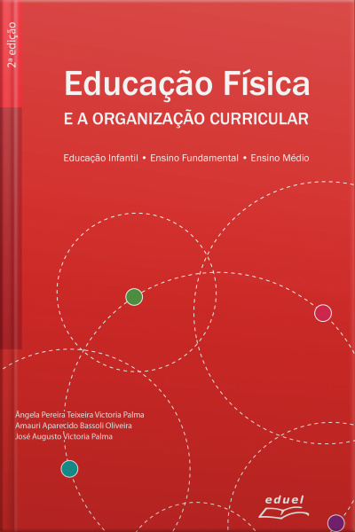 Educação Física E A Organização Curricular: Educação Infantil, Ensino Fundamental E Ensino Médio