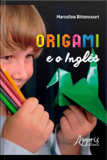 Origami E O Inglês: Uma Experiência Interdisciplinar E Lúdica