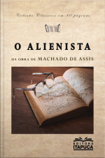 O Alienista: Adaptado Da Obra De Machado De Assis