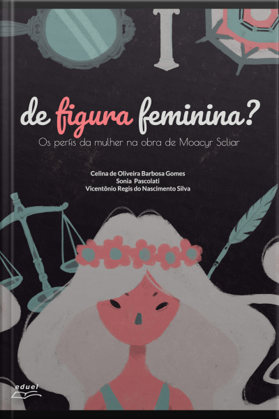 De Figura Feminina? Os Perfis Da Mulher Na Obra De Moacyr Scliar