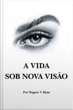 A Vida Sob Nova Visão