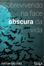 Sobrevivendo Na Face Obscura Da Vida