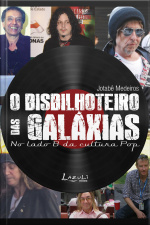 O Bisbilhoteiro Das Galáxias: No Lado B Da Cultura Pop