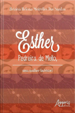Esther Pedreira De Mello, Uma Mulher (in)visível