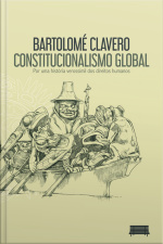 Constitucionalismo Global: Por Uma História Verossímil Dos Direitos Humanos