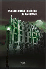 Melhores Contos Fantásticos De Jean Lorrain