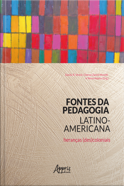 Fontes Da Pedagogia Latino-americana: Heranças (des)coloniais