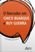 O Narrador Em Chico Buarque E Ruy Guerra