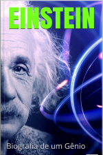 Albert Einstein: Biografia De Um Gênio