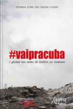 #vaipracuba! : A Gênese Das Redes De Direita No Facebook