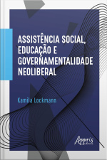 Assistência Social, Educação E Governamentalidade Neoliberal