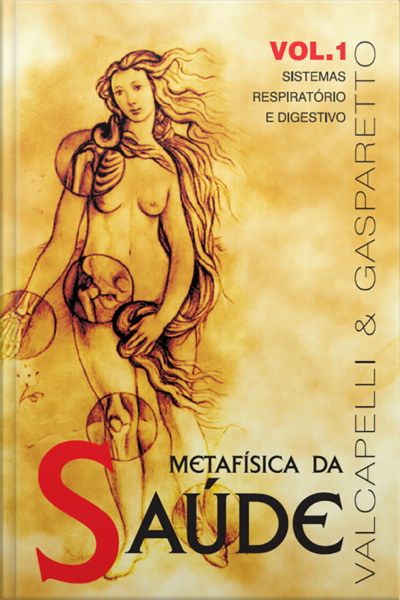 Metafísica Da Saúde Vol. 1: Sistemas Respiratório E Digestivo