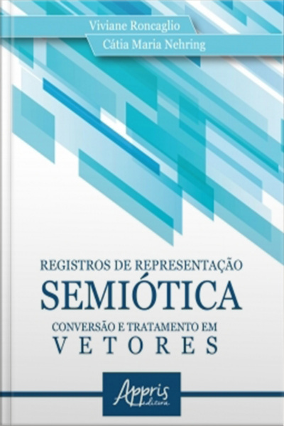 Registros De Representação Semiótica: Conversão E Tratamento Em Vetores