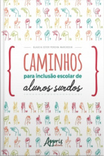 Caminhos Para Inclusão Escolar De Alunos Surdos