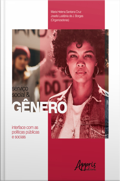 Serviço Social E Gênero: Interface Com As Políticas Públicas E Sociais