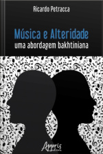 Música E Alteridade: Uma Abordagem Bakhtiniana