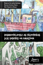 Desmantelando As Fronteiras Dos Saberes Na Amazônia
