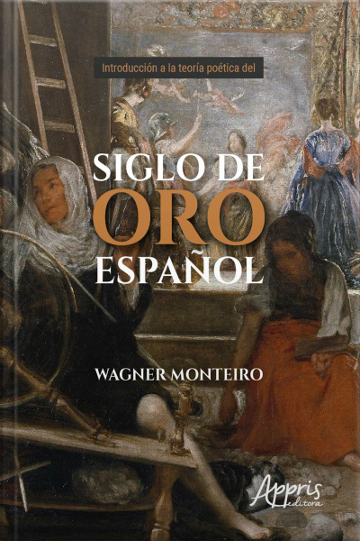 Introducción A La Teoría Poética Del Siglo De Oro Español