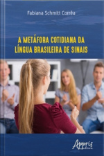 A Metáfora Cotidiana Da Língua Brasileira De Sinais