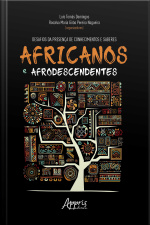 Desafios Da Presença De Conhecimentos E Saberes Africanos E Afrodescendentes