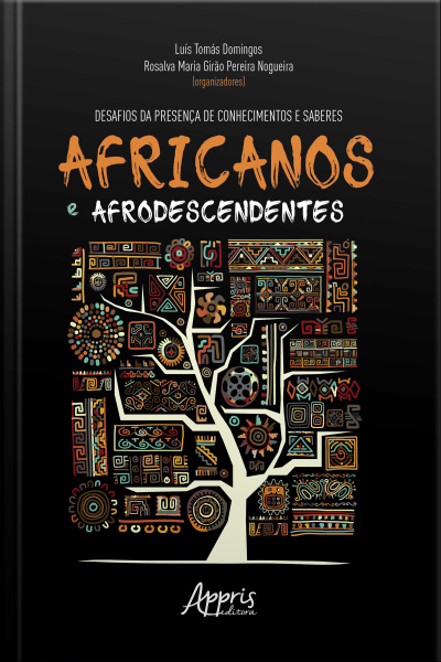 Desafios Da Presença De Conhecimentos E Saberes Africanos E Afrodescendentes