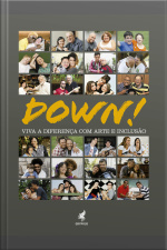 Down!: Viva A Diferença Com Arte E Inclusão