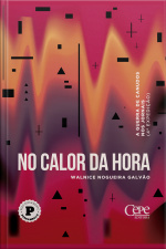 No Calor Da Hora: A Guerra De Canudos Nos Jornais